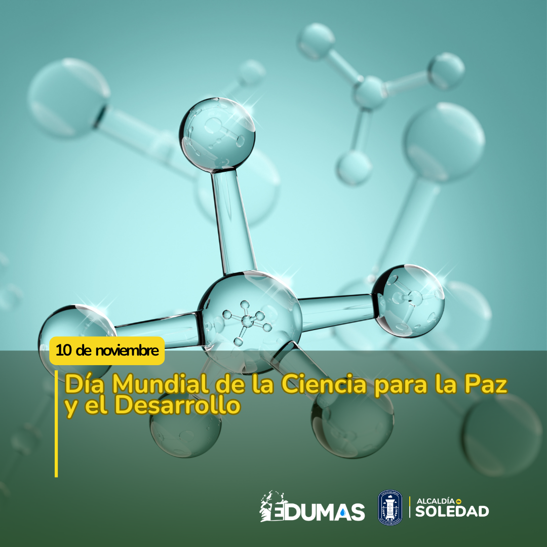 Día Mundial de la Ciencia para la Paz y el Desarrollo - Edumas